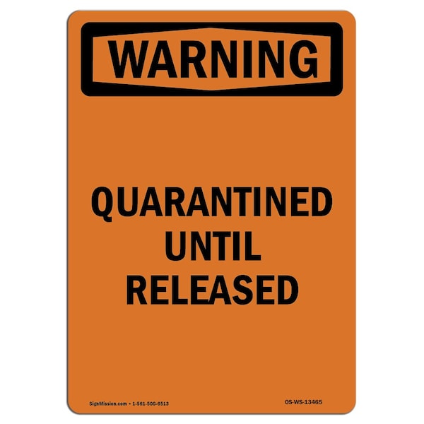 OSHA WARNING Sign, Quarantined Until Released, 14in X 10in Aluminum, 10" W, 14" L, Portrait